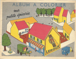 Publicité - Album à Colorier LEROUX Chicorée - Ma Petite épicerie - Facteur - Orchies - Maison - Calèche - Publicités