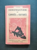 Construction De Canoës Et Kayaks Par F. Sergent Collection De La Revue Camping éditions J. Susse 1945 - Bateau