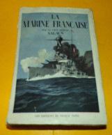 LIVRE :  LA MARINE FRANCAISE PAR LE VICE AMIRAL SALAUN , LES EDITIONS DE FRANCE PARIS DE 1934 , ETAT VOIR PHOTOS  , ENVO - Français