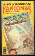 Un Roi Prisonnier De Fantomas - Pierre Souvestre Et Marcel Allain - 1972 - 446 Pages 17,8 X 10,8 Cm - Action