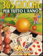 365 GIOCHI PER TUTTO L'ANNO - PIETRO GORINI - MONDADORI 1990 - Geschiedenis,