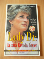 LADY DI - LA SUA FAVOLA BREVE - CON LE SUE IMMAGINI PIU BELLE - GUIDO CARRETTA - SONZOGNO 1997 - Storia