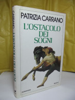 L'OSTACOLO DEI SOGNI - PATRIZIA CARRANO - RIZZOLI 1992 - Histoire, Philosophie Et Géographie