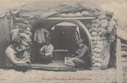 MILITARIA - Un Abri D'une Pièce De 75 Centimètres - Soldats - Uniforme - Képi - Carte Postale Ancienne - Sonstige & Ohne Zuordnung