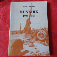 DUNKIRK 1939 1945 SERGE BLANCKAERT DUNKERQUE GUERRE OPERATION DYNAMO VERSION ANGLAISE - Cultural