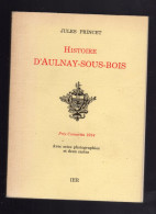 HISTOIRE D'AULNAY-SOUS-BOIS JULES PRINCET - Ile-de-France