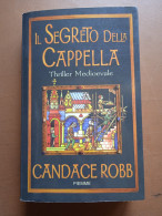 Il Segreto Della Cappella, Thriller Medioevale - C. Robb - Ed. Piemme - Politieromans En Thrillers