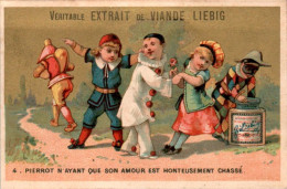 Chromo Liebig Série Française N°119 Mariage De Colombine 4) Pierrot N'Ayant Que Son Amour Est Honteusement Chassé TB.E - Liebig