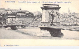 Hongrie - Budapest - Lanczhid Buda Latkepevel - Kettenbrucke Mit Ansicht Von Ofen - Carte Postale Ancienne - Ungheria