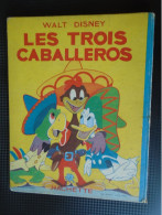 LIVRE DISNEY HACETTE 1949  LES TROIS CABALLEROS - Disney