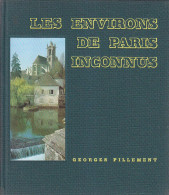 C1 Pillement LES ENVIRONS DE PARIS INCONNUS Relie ILLUSTRE Complet 1 Volume - Ile-de-France