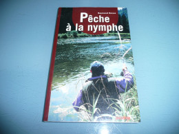 RAYMOND ROCHER PECHE A LA NYMPHE PECHEUR POISSON 200 ILLUSTRATIONS EDITIONS PROXIMA 2002 - Jacht/vissen