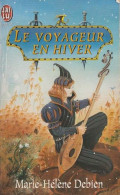 Le Voyageur En Hiver - De Marie-Hélène Debien - Ed J' Ai Lu Fantasy N° 5065 - 1998 - Fantásticos