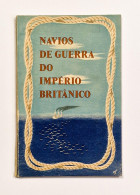 Navios De Guerra Do Império Britanico ( Ed. Serviços De Imprensa E Informação Da Embaixada Britanica - 1942) - Livres Anciens