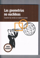 Las Geometrias No Euclideas Cuando Las Rectas Se Vuelven Curvas Mundo Matematico 2009 - Other & Unclassified