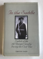 IN THE SADDLE - Exploits Of The 5th Georgia Cavalry During The Civil War - 1999 - Timothy DAISS - US Army