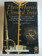 Their Horses Climbed Trees: A Chronicle Of The California 100 And Battalion In The Civil War From San Francisco - 2001 - US-Force