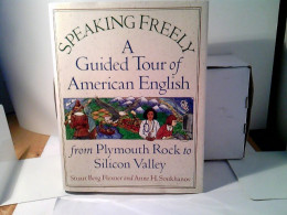 Speaking Freely: A Guided Tour Of American English From Plymouth Rock To Silicon Valley - Autres & Non Classés