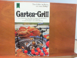 Garten - Grill - Anleitung Für Das Grillen Im Garten, Auf Dem Balkon, Beim Picknick Oder Camping - Food & Drinks