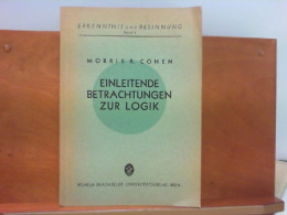 Einleitende Betrachtungen Zur Logik - Band 4 Aus Der Reihe  Erkenntnis Und Besinnung - Philosophy