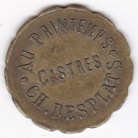 81. Tarn. Castres. Au Printemps. Ch. Desplats. 10 Centimes, En Laiton - Monétaires / De Nécessité