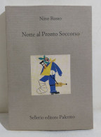 I114391 V Nino Russo - Notte Al Pronto Soccorso - Sellerio 2008 AUTOGRAFATO - Novelle, Racconti