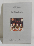 I114400 V Alda Bruno - Tacchino Farcito - Sellerio 2004 - Erzählungen, Kurzgeschichten