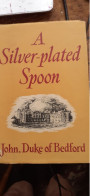 A Silver-plated Spoon JOHN DUKE OF BEDFORD The Reprint Society 1960 - Other & Unclassified