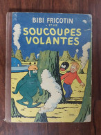 BIBI FRICOTIN ET LES  SOUCOUPES VOLANTES   E O 1955 BON  ETAT - Bibi Fricotin