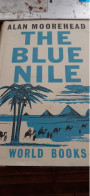 The White Nile Et The Blue Nile ALAN MOOREHEAD World Books 1962-1963 - Other & Unclassified