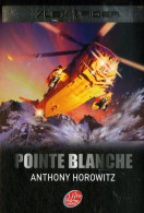 Alex Rider Tome 2 - Pointe Blanche - Anthony Horowitz - Livre De Poche