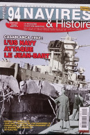 Navires & Histoire N° 94 Février/Mars 2016, Casablanca  1942: L'US Navy Attaque Le Jean-Bart - Bateau