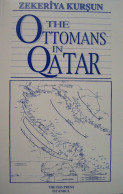 THE OTTOMANS IN QATAR Studies On Ottoman Diplomatic History - Medio Oriente