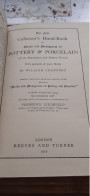 The New Collector's Hand-book Of Marks Ans Monograms On Pottery And Porcelain WILLIAM CHAFFERS Reeves And Turner 1918 - Sonstige & Ohne Zuordnung