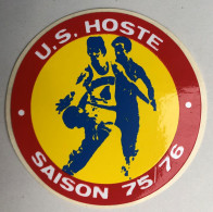 Autocollant Vintage Basketball - Club U. S. Hoste - Saison 75-76 - Moselle - Uniformes, Recordatorios & Misc