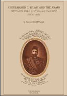 Abdulhamid II Islam And The Arabs Ottoman Rule In Syria And The Hijaz 1878-1882 - Nahost