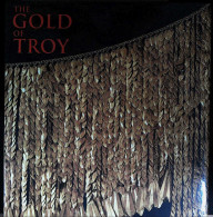 The Gold Of Troy: Searching For Homer's Fabled City - Kunstführer