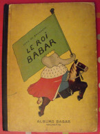 Le Roi Babar. Jean De Brunhoff. Albums Babar Hachette 1950. Toilé Bleu - Hachette