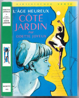 Hachette - Bibliothèque Verte N° 416 - Odette Joyeux - Série L'age Heureux - "Coté Jardin" - 1970 - #Ben&AgeHeu - Bibliothèque Verte