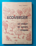 Paul MORAY : ECOVERGER, Un Verger De Nature Frugale - Garden