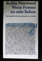 Wenn Frauen Zu Sehr Lieben : D. Heiml. Sucht, Gebraucht Zu Werden. - Psychology