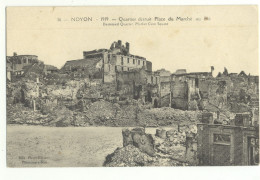 60/CPA - Noyon - Quartier Détruit Place Du Marché Au Blé (Guerre 1914) - Noyon