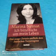 Marina Nemat - Ich Bitte Nicht Um Mein Leben - Biographien & Memoiren