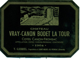 (M21) Etiquette - Etiket - Château Vray-Canon Bodet La Tour- Côtes Canon-Fronsac 1964 - Sonstige & Ohne Zuordnung