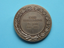 K.NSB GROBBENDONK  75 Jaar 1919-1994 ( Zie / Voir SCANS ) Alf. Mauquoy / 5 Cm. / 47,5 Gr. ! - Jetons De Communes