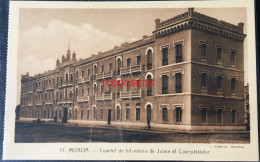 Murcia. Cuartel De Infanteria De Jaime El Conquistador. - Murcia