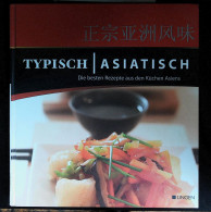 Typisch Asiatisch : [die Besten Rezepte Aus Den Küchen Asiens]. - Mangiare & Bere