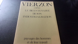 1979 Vierzon Célèbre Le Bicentenaire De Son Industrialisation, Paysages Des Hommes Et LEUR TRAVAIL FORGE VERRERIE ... - Dépliants Turistici