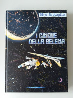 I Cinque Della Selena ( Mino Milani-Dino Battaglia ) Grifo Edizioni - Volume Cartonato - Esaurito. - Prime Edizioni