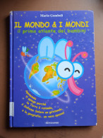 Il Mondo & I Mondi, Il Primo Atlante Dei Bambini - M. Gomboli - Ed. Mondadori - Ragazzi